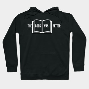 The Book Was Better Hoodie